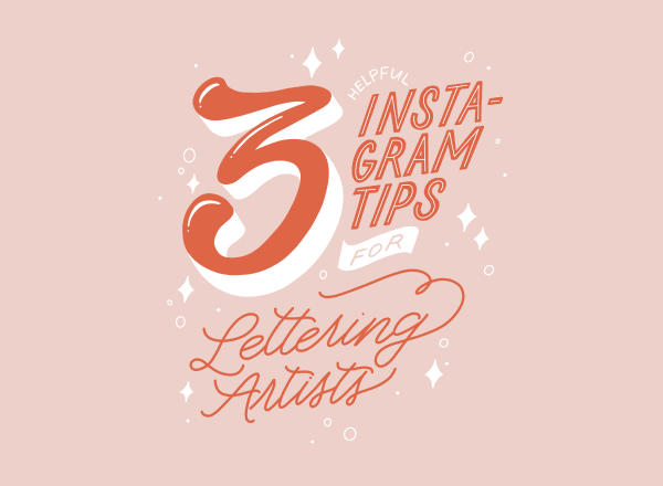 My Top 3 Instagram Tips for Lettering Artists
