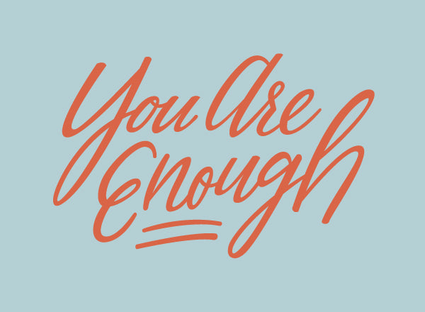 You Are Enough