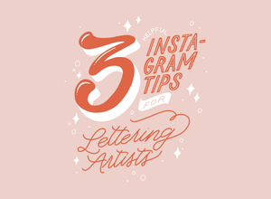My Top 3 Instagram Tips for Lettering Artists