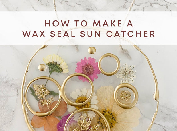 How to make a wax seal sun catcher with pressed flowers