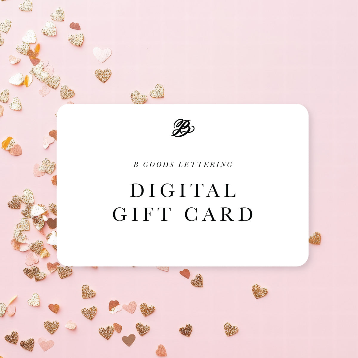 B Goods Lettering Digital Gift Card