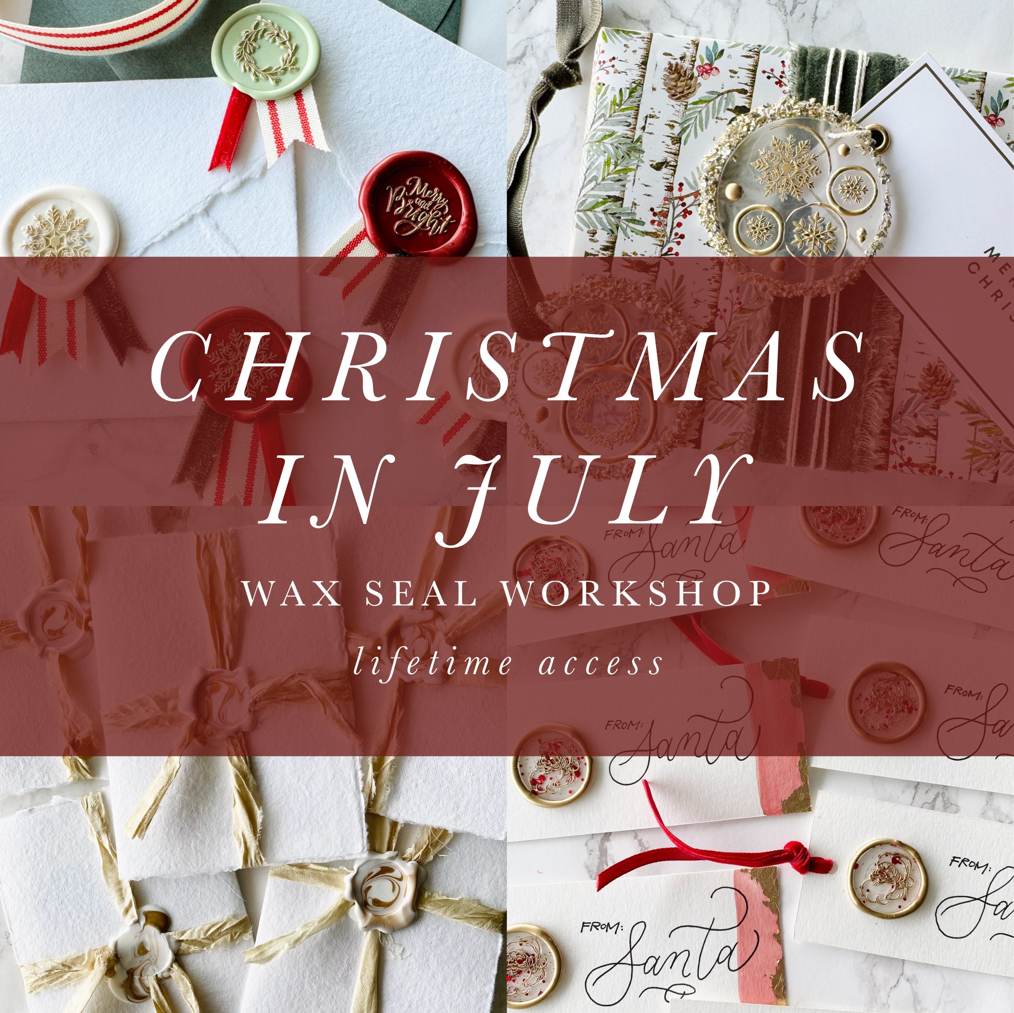 Christmas in July Wax Seal Workshops – Lifetime Access